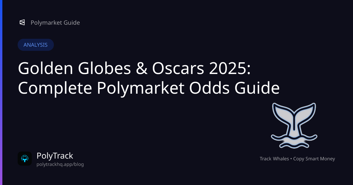 Golden Globes & Oscars 2025: Complete Polymarket Odds Guide - Analysis Guide for Polymarket Traders | PolyTrack Blog