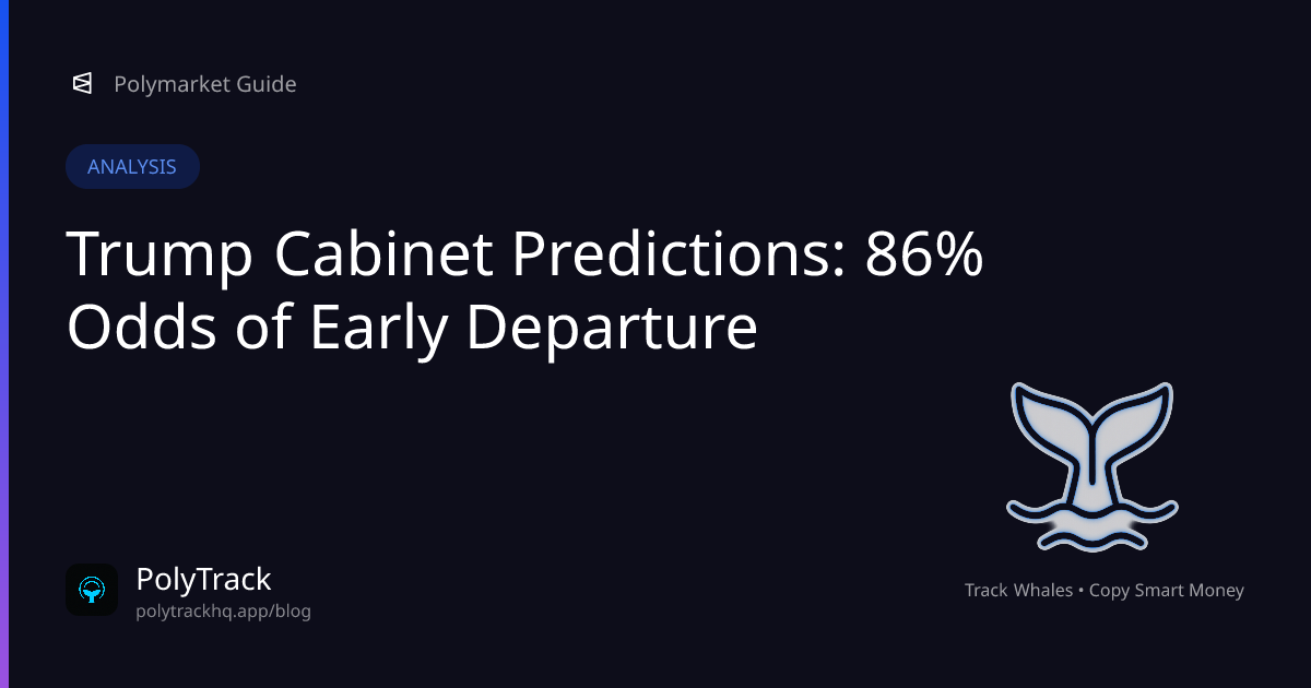 Trump Cabinet Predictions: 86% Odds of Early Departure - Polymarket Analysis | PolyTrack