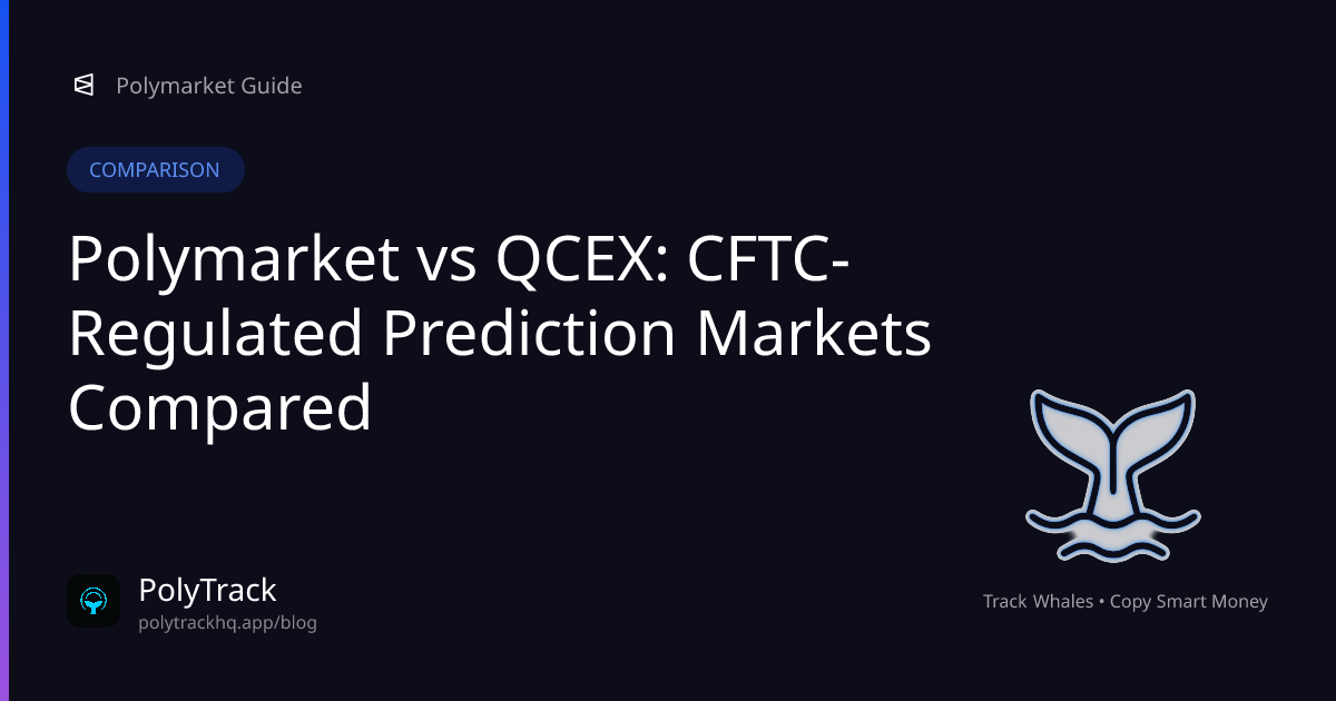 Polymarket vs QCEX: CFTC-Regulated Prediction Markets Compared - Comparison Guide for Polymarket Traders | PolyTrack Blog