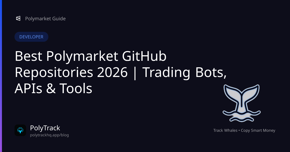 Best Polymarket GitHub Repositories 2026 | Trading Bots, APIs & Tools - Polymarket Developer | PolyTrack