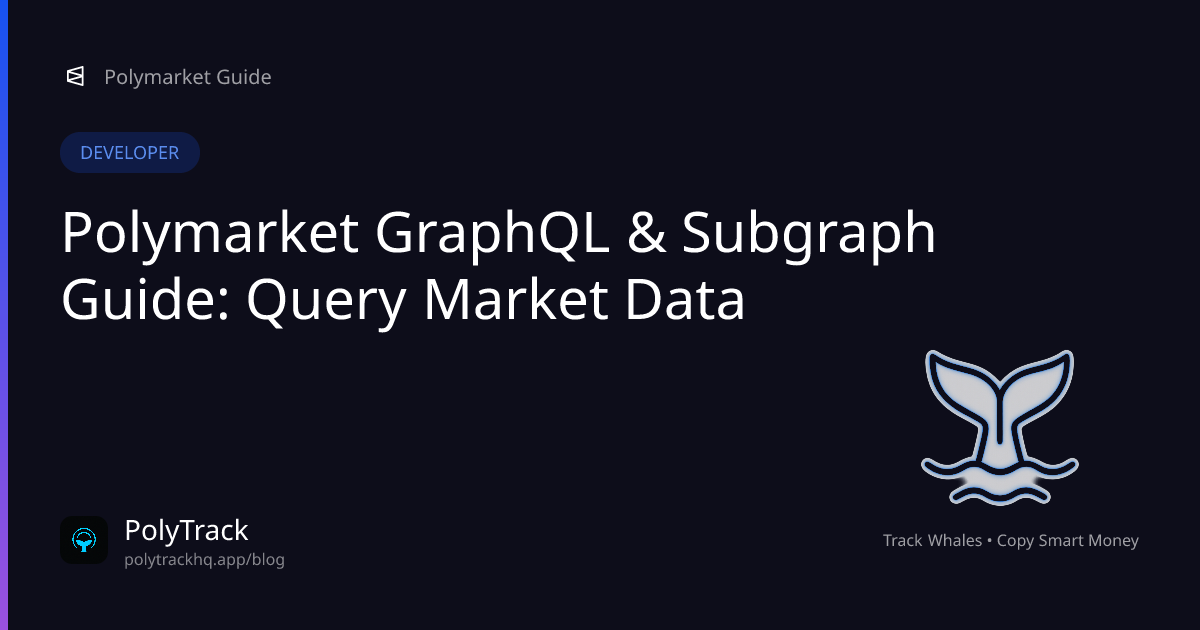 Polymarket GraphQL & Subgraph Guide: Query Market Data - Polymarket Developer | PolyTrack