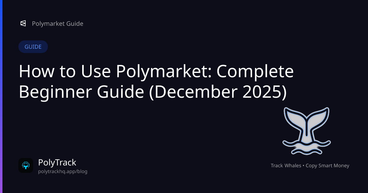 How to Use Polymarket: Complete Beginner Guide (December 2025) - Guide Guide for Polymarket Traders | PolyTrack Blog