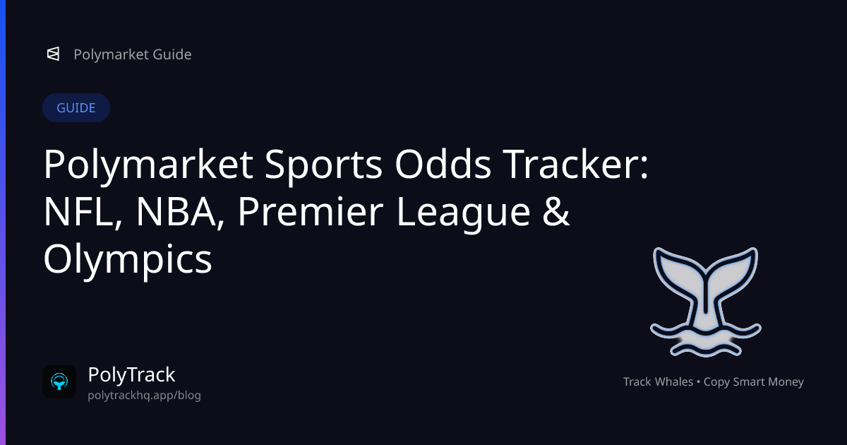 Polymarket Sports Odds Tracker: NFL, NBA, Premier League & Olympics - Polymarket Guide | PolyTrack