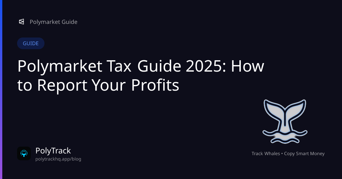 Polymarket Tax Guide 2025: How to Report Your Profits - Guide Guide for Polymarket Traders | PolyTrack Blog