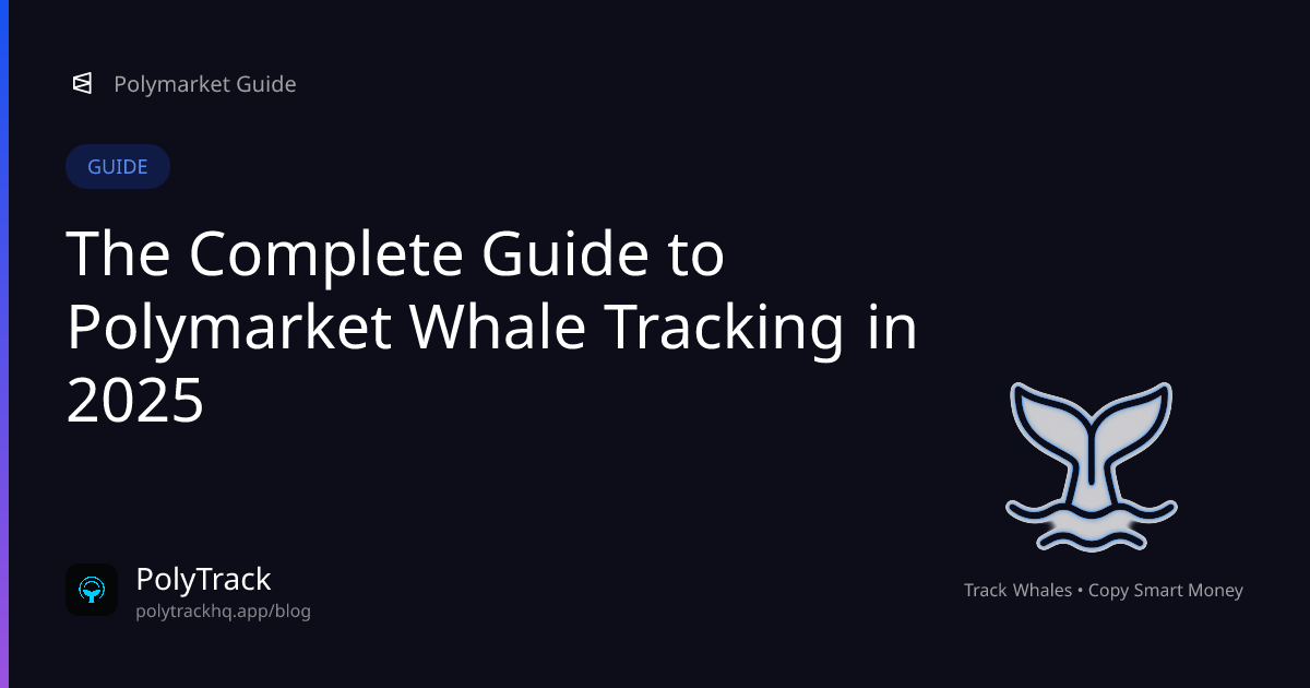 The Complete Guide to Polymarket Whale Tracking in 2025 - Guide Guide for Polymarket Traders | PolyTrack Blog