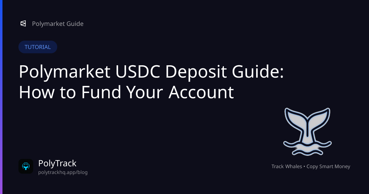 Polymarket USDC Deposit Guide: How to Fund Your Account - Tutorial Guide for Polymarket Traders | PolyTrack Blog